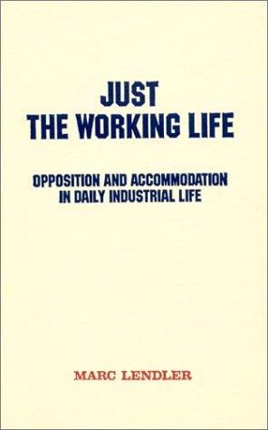 Just the working life
