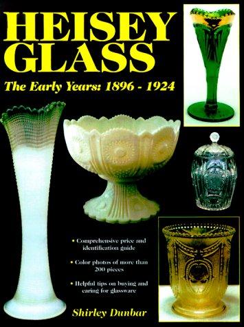 Heisey Glass: The Early Years