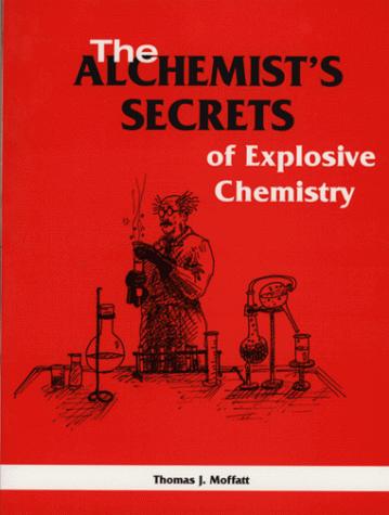 The alchemist's secrets of explosive chemistry