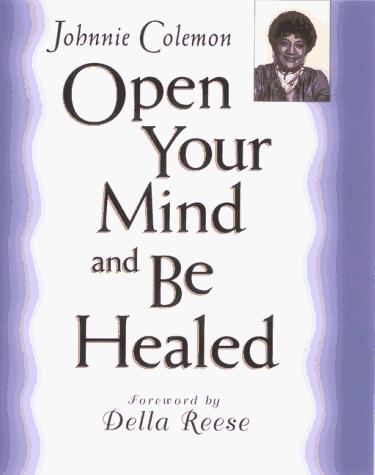 Open Your Mind and Be Healed