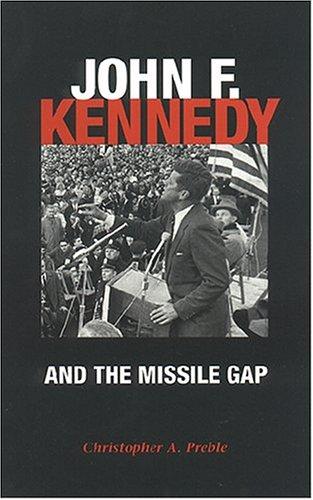 John F. Kennedy and the Missile Gap
