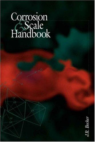 Corrosion and scale handbook