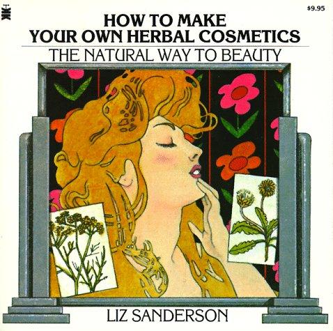 How to Make Your Own Herbal Cosmetics