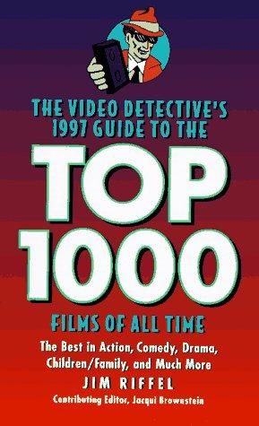 The video detectives's 1997 guide to the top 1000 films of all time