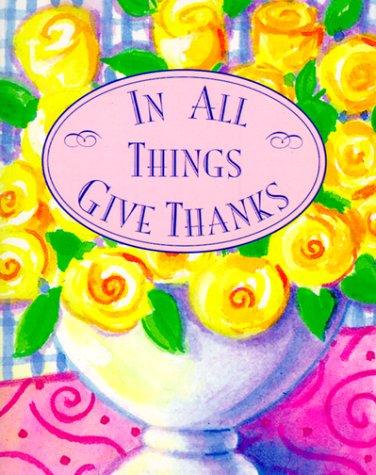 In All Things Give Thanks (Charming Petites Ser)