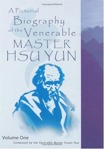 A Pictorial Biography of the Venerable Master Hsu Yun