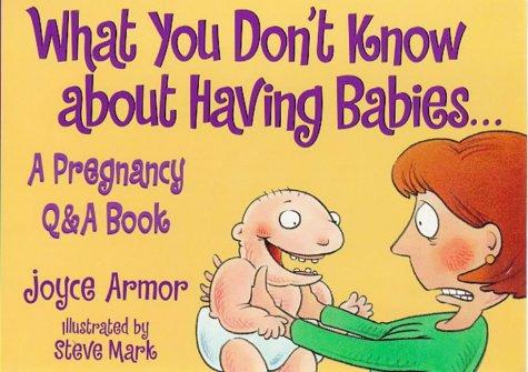 What you don't know about having babies--