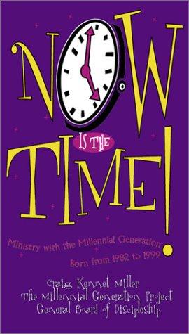 Now is the Time!