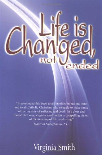 Life Is Changed, Not Ended