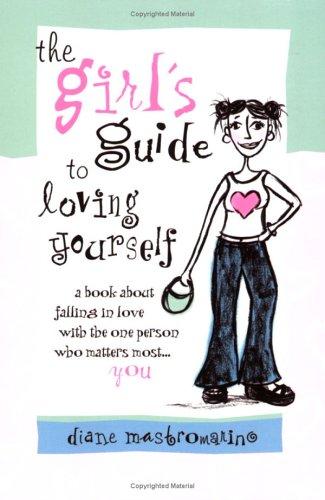 The Girl's Guide to Loving Yourself