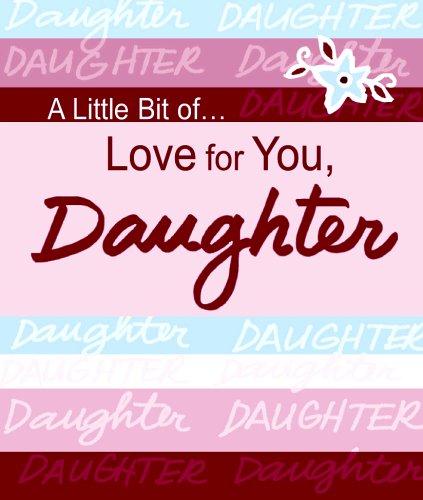 A Little Bit Of... Love for You, Daughter (A Little Bit Of)
