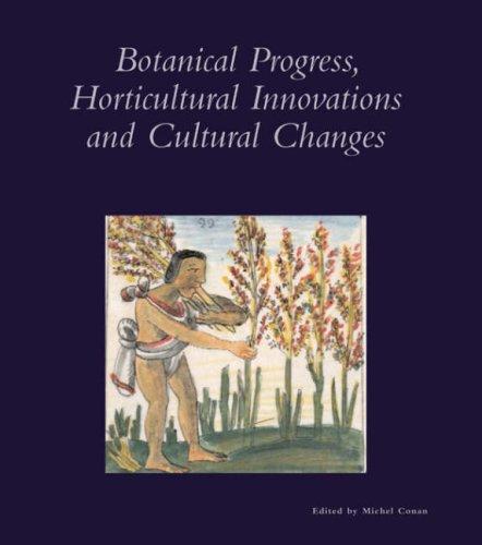 Botanical progress, horticultural innovation and cultural change