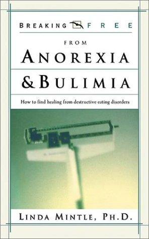 Breaking free from anorexia & bulimia