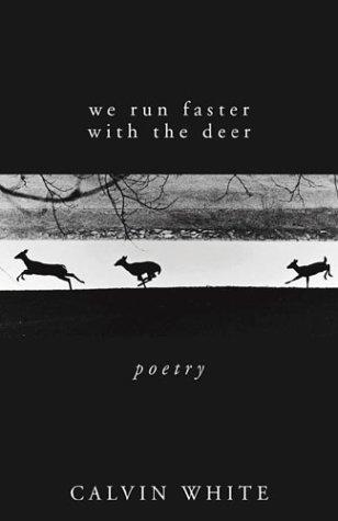 We run faster with the deer