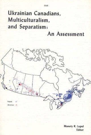 Ukrainian Canadians, multiculturalism, and separatism