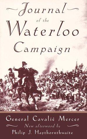 Journal of the Waterloo campaign, kept throughout the campaign of 1815