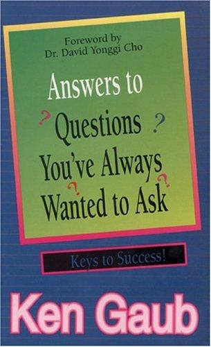 Answers to Questions You'Ve Always Wanted to Ask