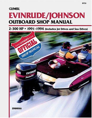 Clymer Evinrude/Johnson outboard shop manual, 2-300 HP, 1991-1994