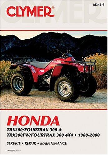 Honda Trx300/Fourtrax 300 & Trx300Fw/Fourtrax 300 4X4 1988-2000 (Clymer All-Terrain Vehicles)