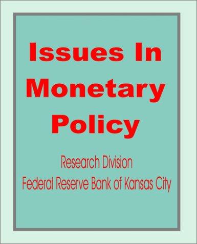 Issues in Monetary Policy