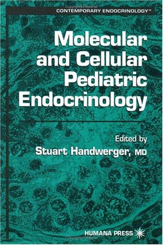 Molecular and cellular pediatric endocrinology