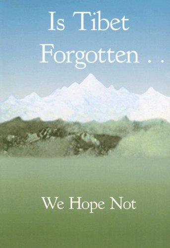 Is Tibet Forgotten...We Hope Not