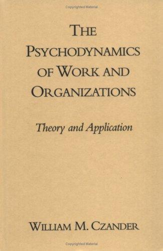 The psychodynamics of work and organizations