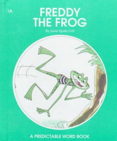 Freddy the Frog (Gill, Janie Spaht. Predictable Word Book. 1a, Beginner.)