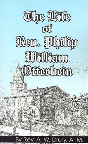 The Life of Rev. Philip William Otterbein