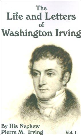 The Life and Letters on Washington Irving (Life and Letters of Washington Irving)