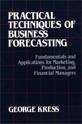 Practical techniques of business forecasting