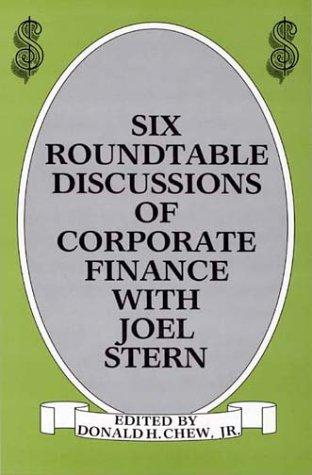 Six roundtable discussions of corporate finance with Joel Stern