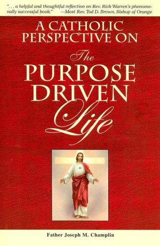 A Catholic Perspective on the Purpose Driven Life