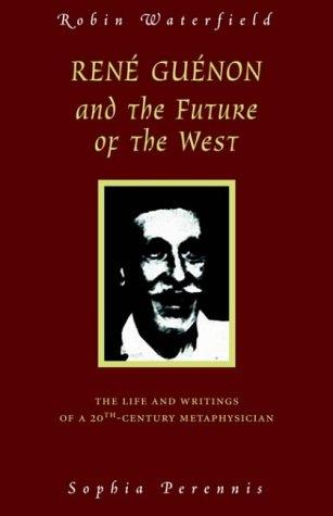 Rene Guenon and the Future of the West