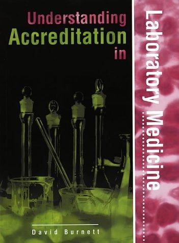 Understanding Accreditation in Laboratory Medicine (Management & Technology in Laboratory Medicine)