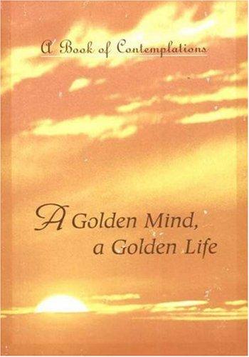 A Golden Mind a Golden Life