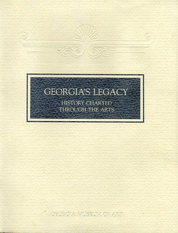 Georgia's Legacy: History Chartered Through the Arts
