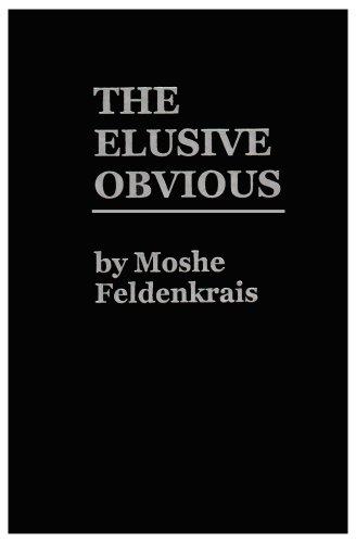 The elusive obvious or basic Feldenkrais