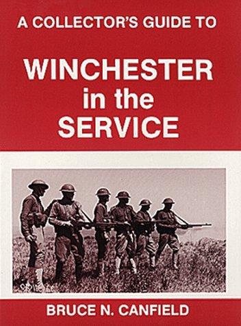 A collector's guide to the Winchester in the service