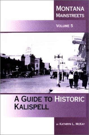 A guide to historic Kalispell
