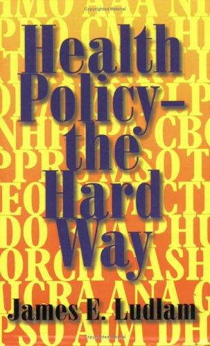 Health policy-- the hard way