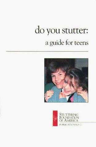 Do you stutter: a guide for teens