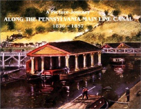 A picture-journey along the Pennsylvania Main Line canal, 1826-1857