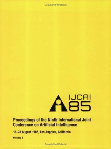 IJCAI Proceedings 1985 (International Joint Conference on Artificial Intelligence//Proceedings)