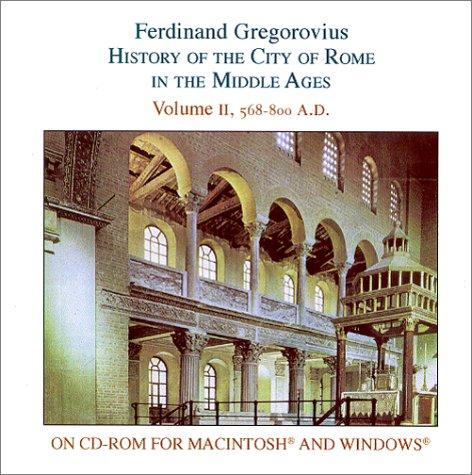History of the City of Rome in the Middle Ages, Vol. 2, 568-800 A.D. (for Macintosh)