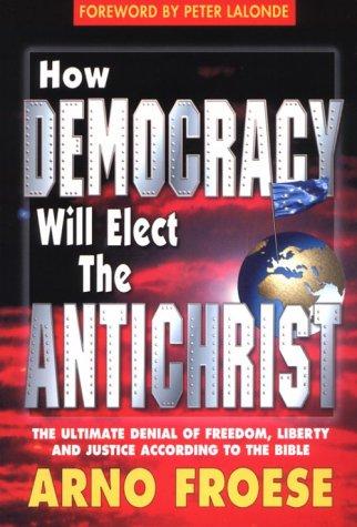 How democracy will elect the Antichrist