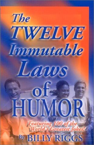 The Twelve Immutable Laws of Humor