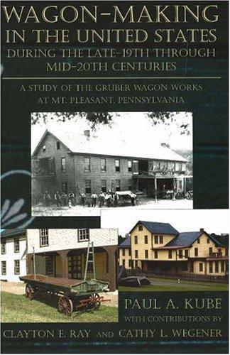 Wagon-Making in the United States during the Late-19th through Mid-20th Centuries