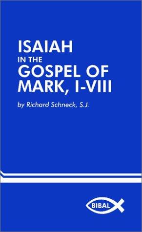 Isaiah in the Gospel of Mark I-VIII