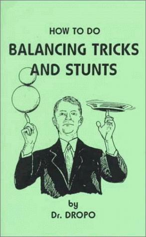 How to do balancing tricks and stunts